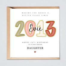 Load image into Gallery viewer, Greeting card with colorful numbers '2013' and text for a 13th birthday celebration for her.
