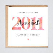 Load image into Gallery viewer, 15th Birthday Card Granddaughter Personalised 2011 Daughter Sister Niece Her