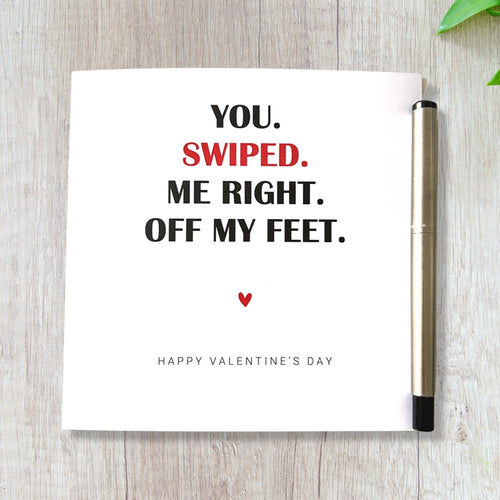Valentines Card You Swiped Me Right Off My Feet Him Her