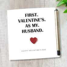 Load image into Gallery viewer, Husband Valentine&#39;s Day Card 1st Valentine&#39;s as my Husband