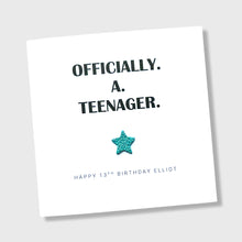 Load image into Gallery viewer, Officially A Teenager Birthday Card 13th Personalised Name