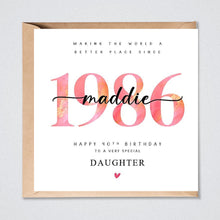 Load image into Gallery viewer, 40th Birthday Card Personalised, 1986 Daughter Wife Sister Granddaughter Her