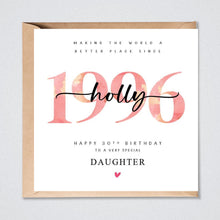 Load image into Gallery viewer, 30th Birthday Card, Personalised 1996 Daughter Granddaughter Sister Niece Auntie Her