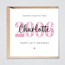 Load image into Gallery viewer, 20th Birthday Card Daughter, Personalised 2006, Granddaughter Sister Niece Her