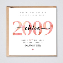 Load image into Gallery viewer, 17th Birthday Card Personalised, Daughter, Granddaughter Sister Niece Her 2009