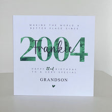 Load image into Gallery viewer, 22nd Birthday Card, Personalised 2004, Son, Grandson, Nephew, Daughter Sister