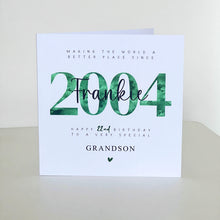 Load image into Gallery viewer, 22nd Birthday Card, Personalised 2004, Son, Grandson, Nephew, Daughter Sister