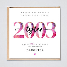 Load image into Gallery viewer, Personalised 23rd Birthday Card, 2003, Daughter Granddaughter Sister