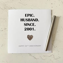 Load image into Gallery viewer, 25th Anniversary Card, Silver Wedding Anniversary, Epic Him Her