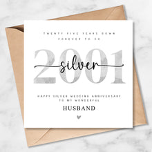 Load image into Gallery viewer, 25th Wedding Anniversary Card, Silver 2001 for husband, wife
