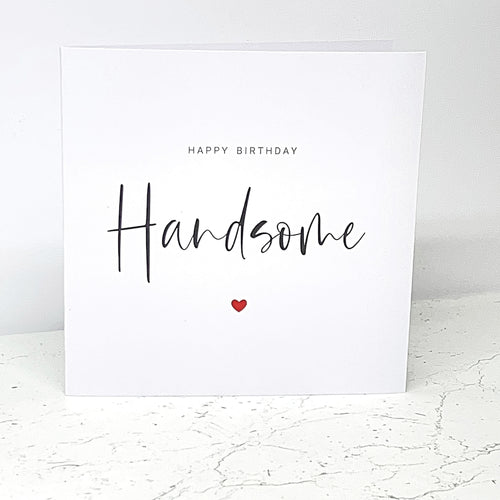 Birthday Card Handsome Husband Boyfriend Fiance Him