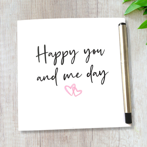 Anniversary Card Happy You and Me Day