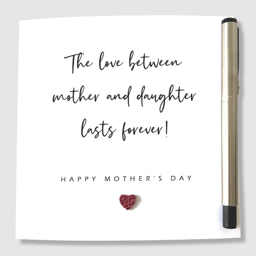 Mother's Day Card Love between Mother and Daughter Lasts Forever